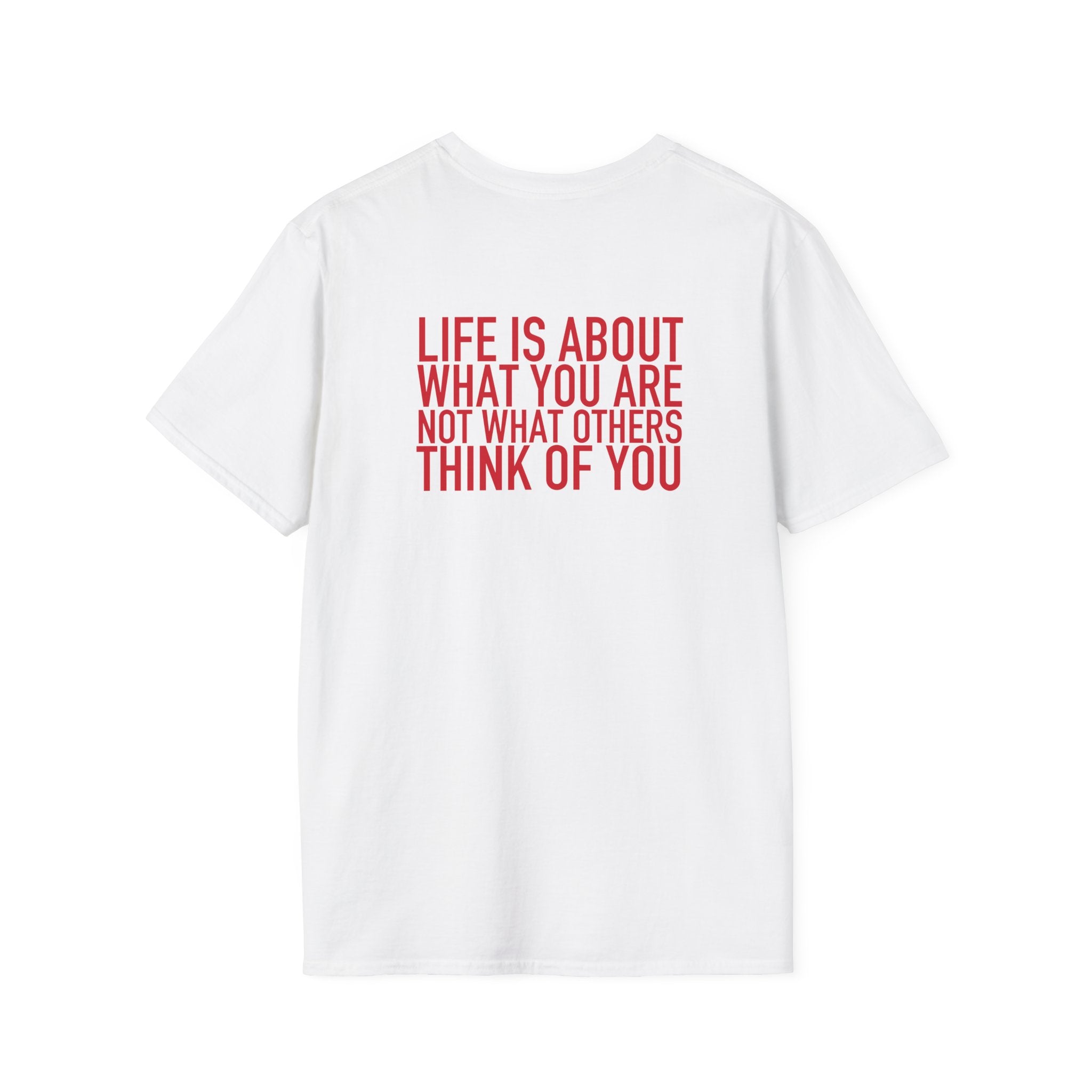 Life Is About What You Are – Statement Tee