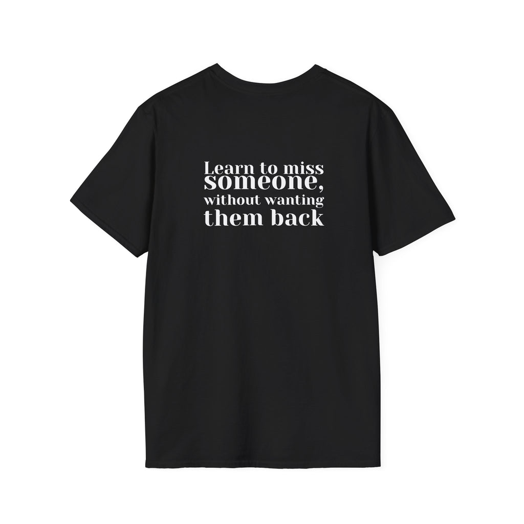 Learn To Miss Someone – Quote Tee