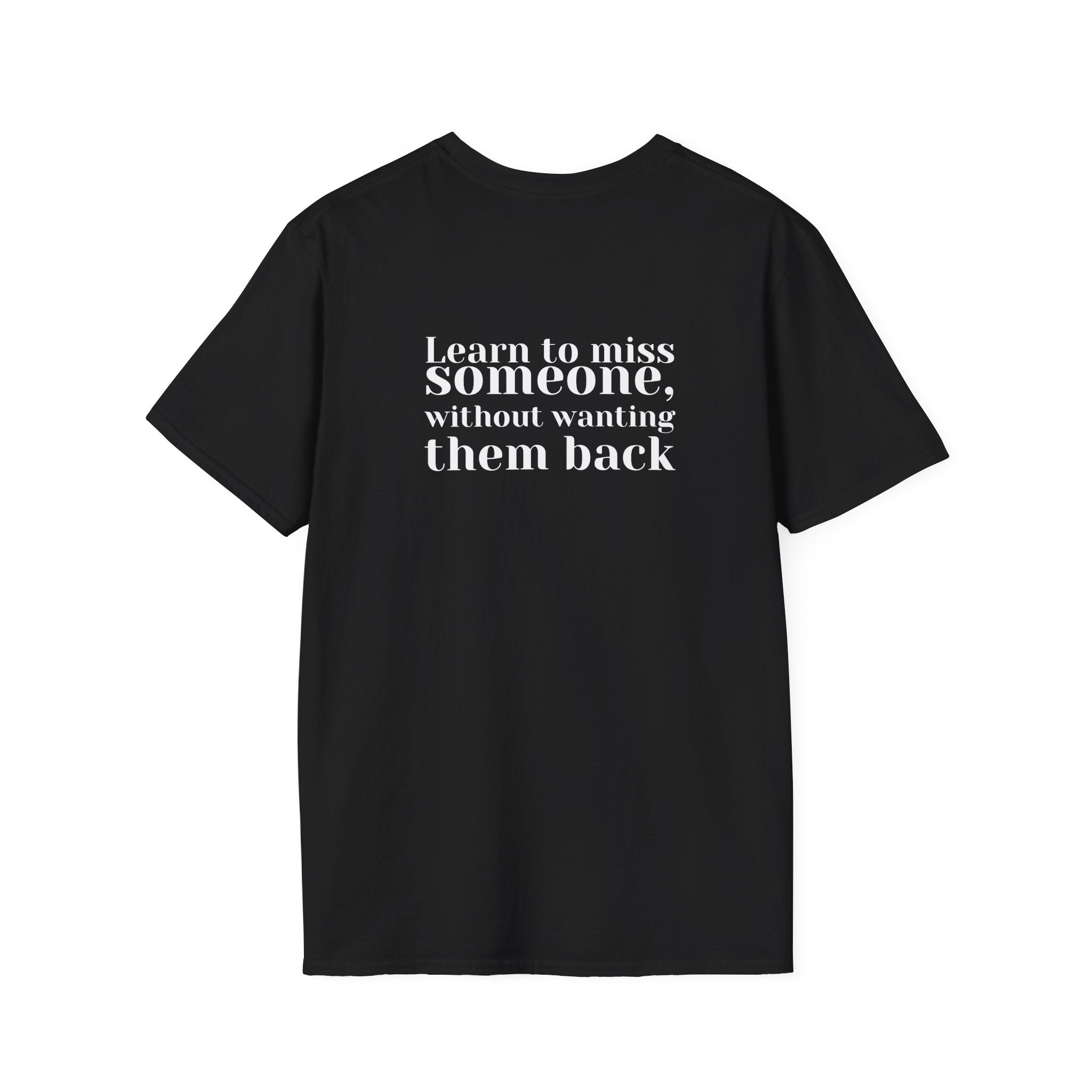 Learn To Miss Someone – Quote Tee