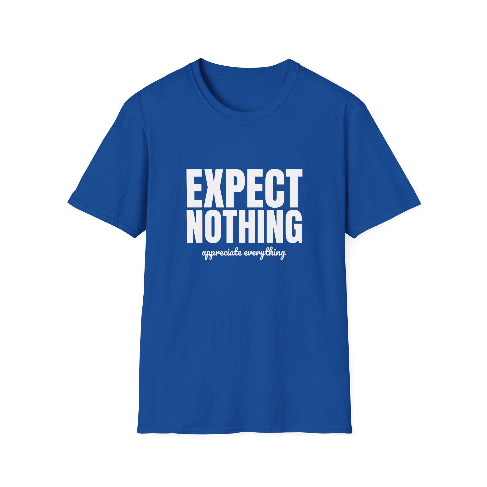 Expect Nothing, Appreciate Everything – Tee