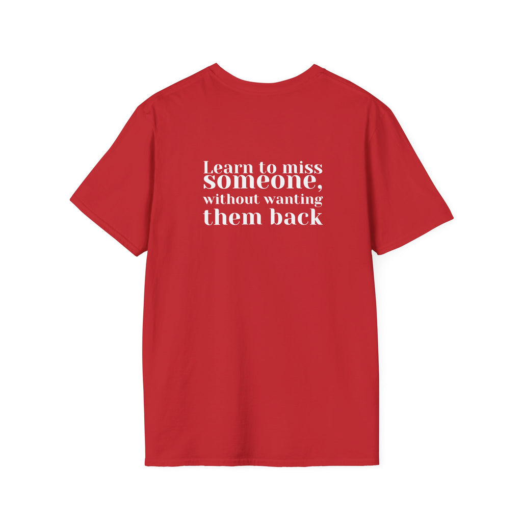 Learn To Miss Someone – Quote Tee