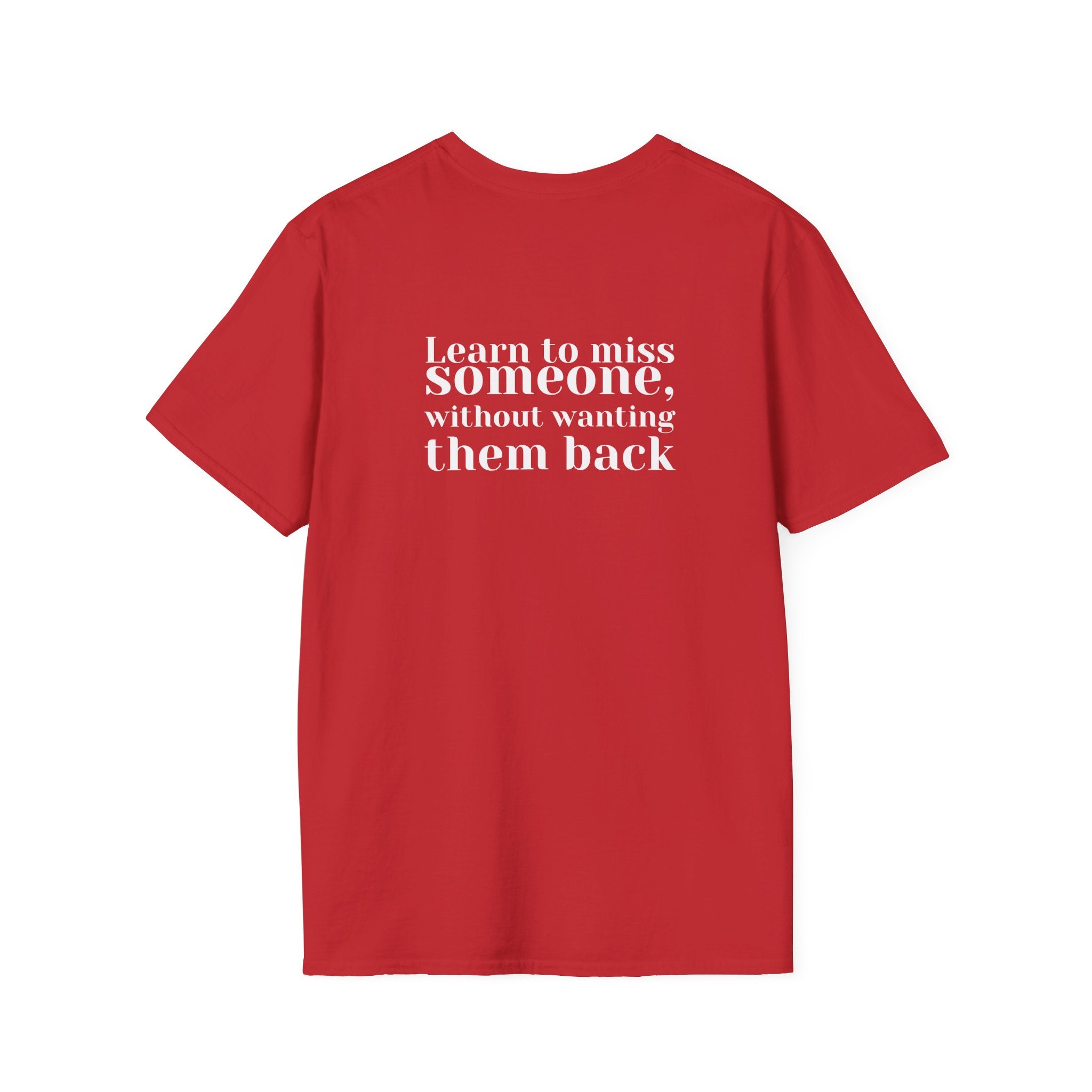 Learn To Miss Someone – Quote Tee