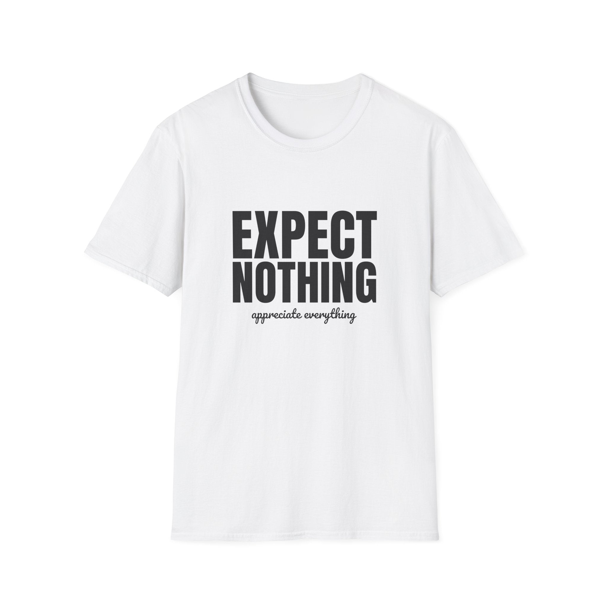 Expect Nothing, Appreciate Everything – Tee
