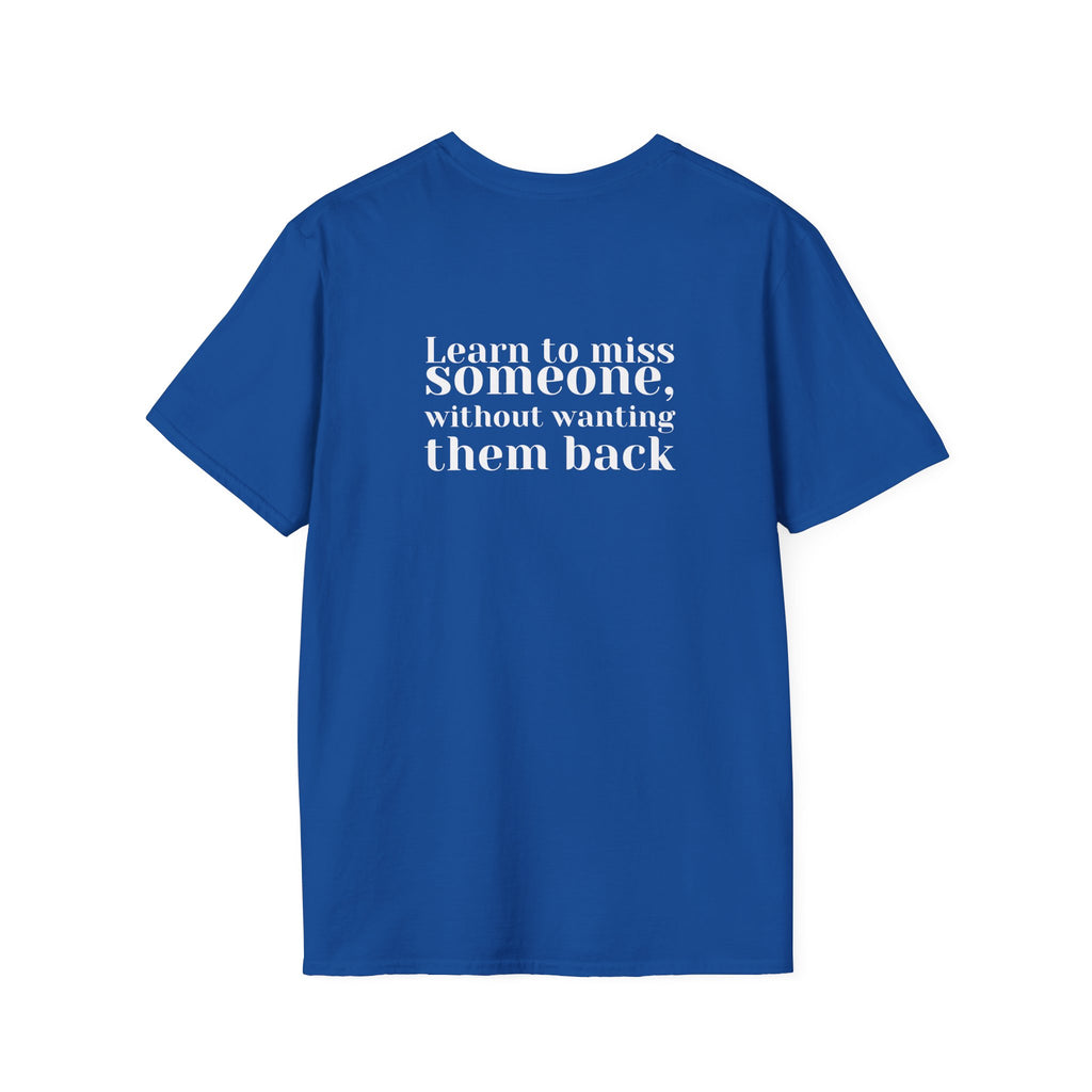 Learn To Miss Someone – Quote Tee