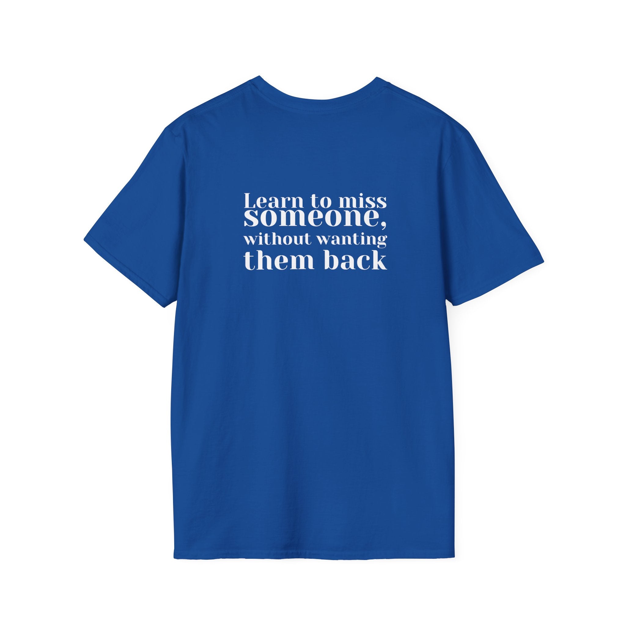 Learn To Miss Someone – Quote Tee
