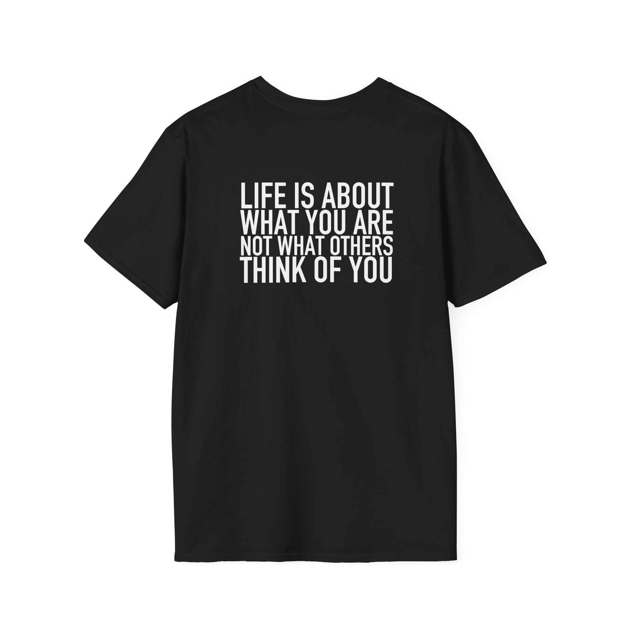 Life Is About What You Are – Statement Tee