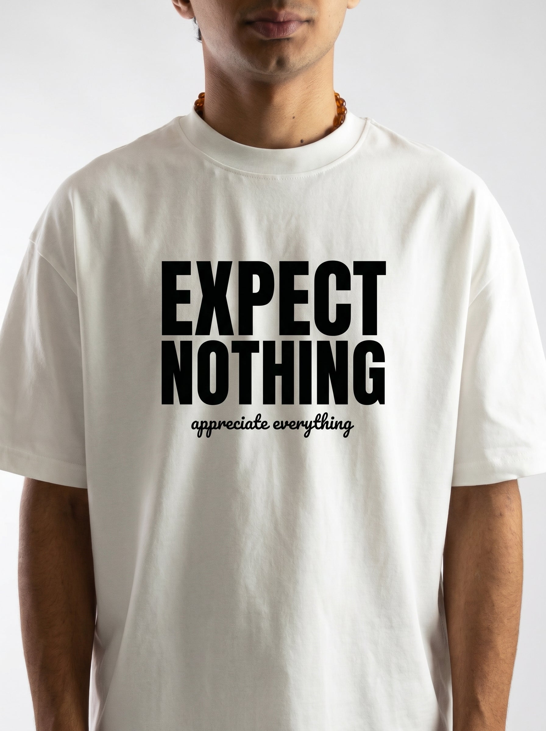 Expect Nothing, Appreciate Everything – Tee