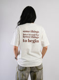 Some Things Have To End – Quote Tee