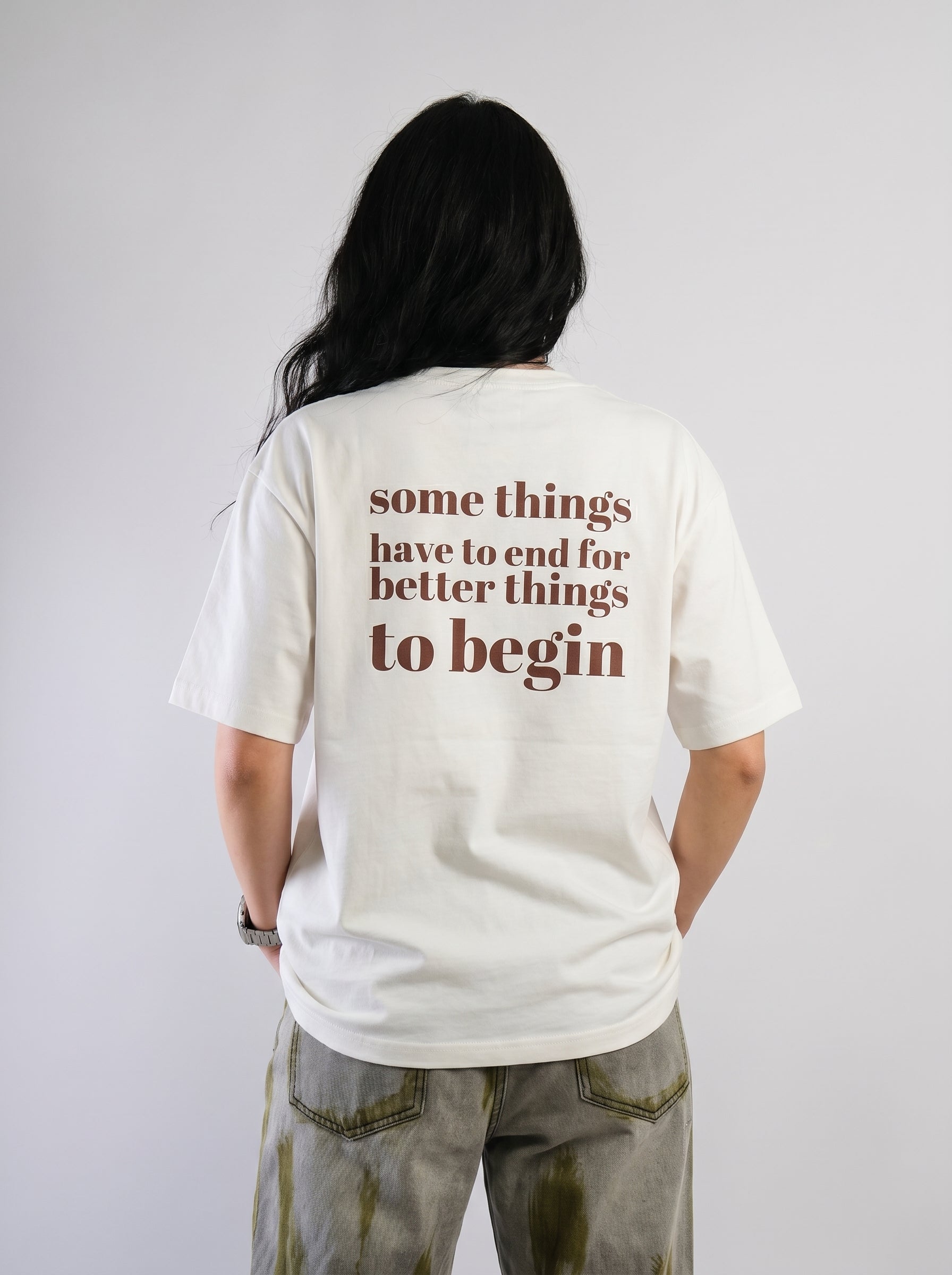 Some Things Have To End – Quote Tee