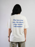The Less You Say – Minimalist Quote Tee