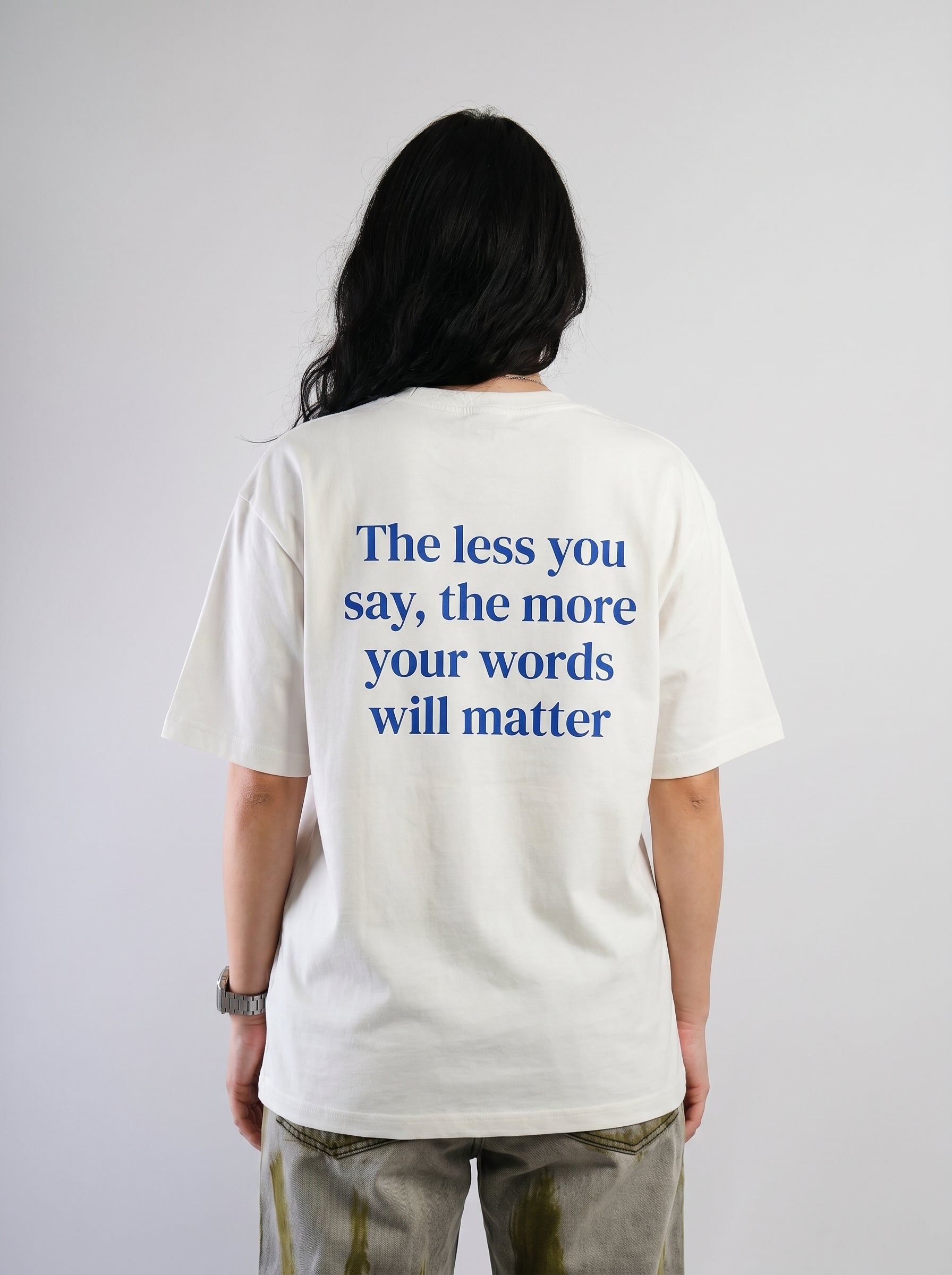 The Less You Say – Minimalist Quote Tee