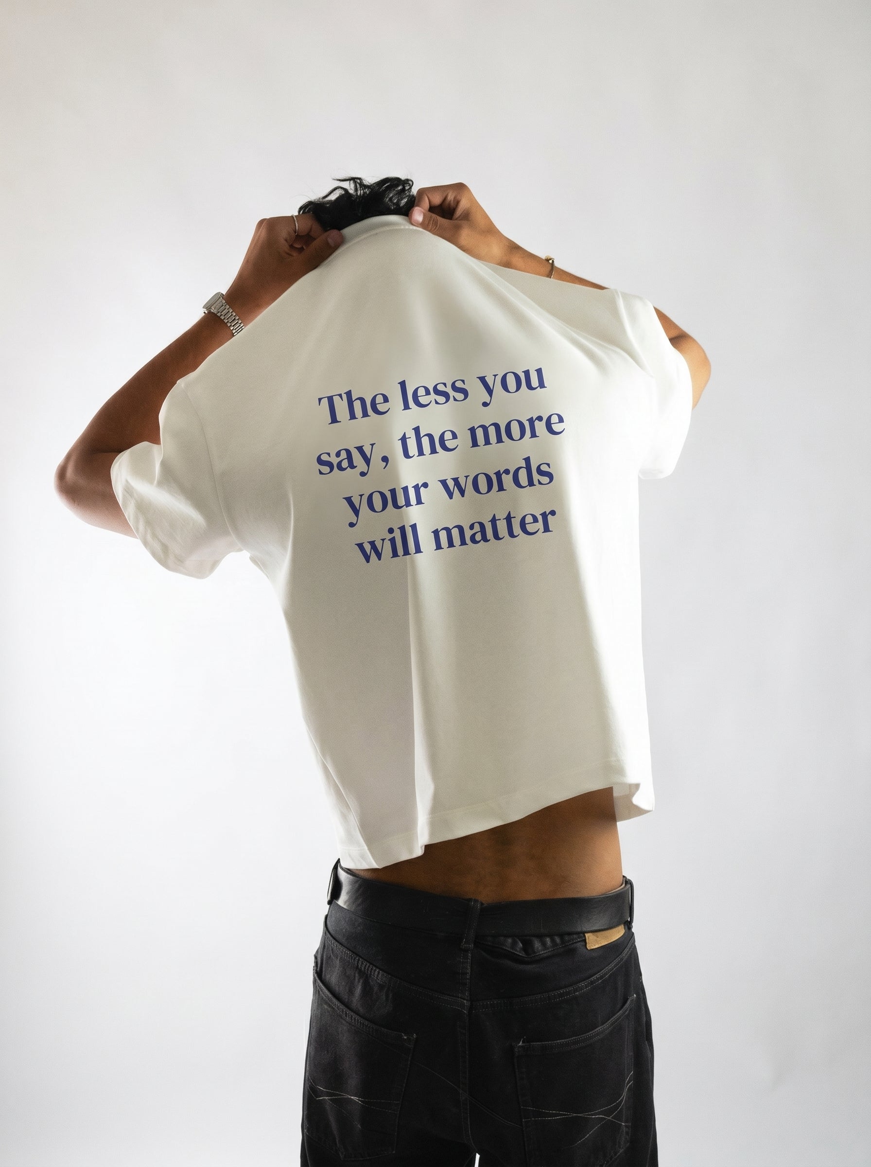 The Less You Say – Minimalist Quote Tee